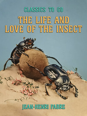 cover image of The Life and Love of the Insect